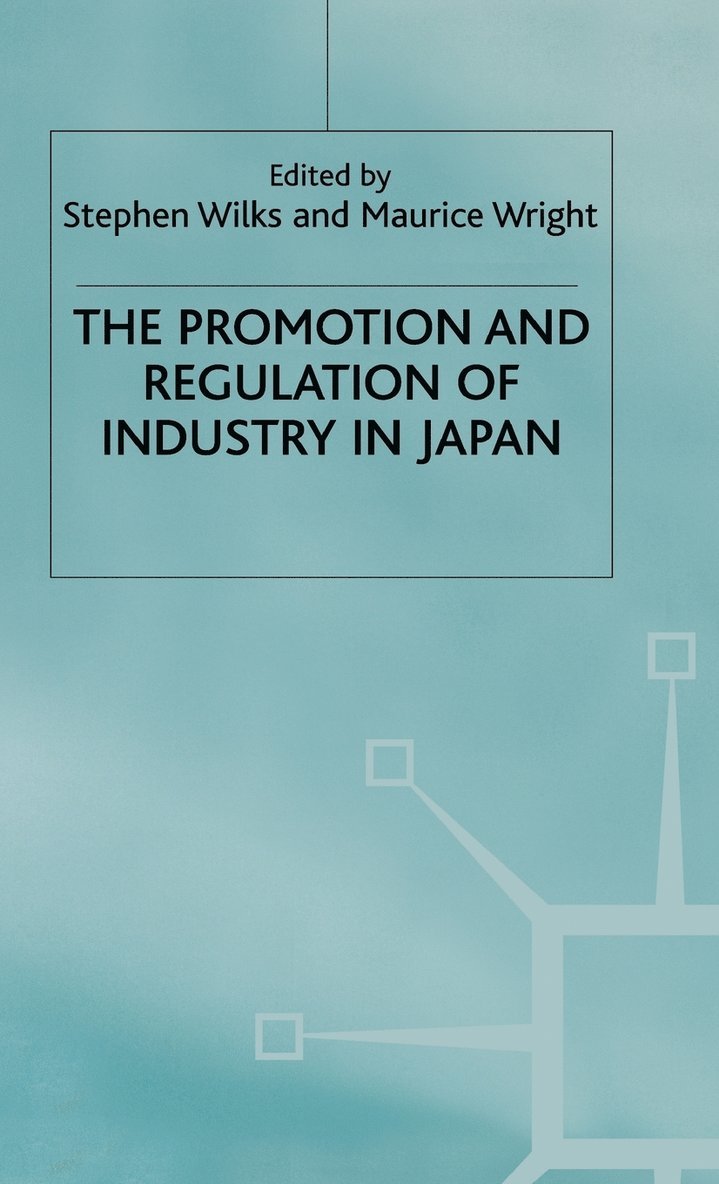 The Promotion and Regulation of Industry in Japan 1