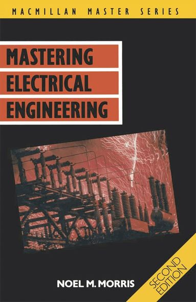 Noel M. Morris - Mastering Electrical Engineering, Häftad