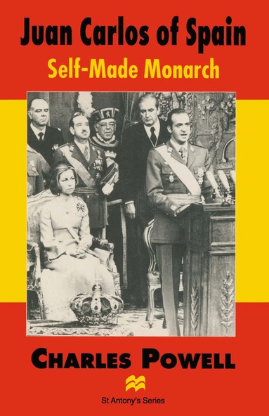 Charles Powell - Juan Carlos of Spain, Inbunden