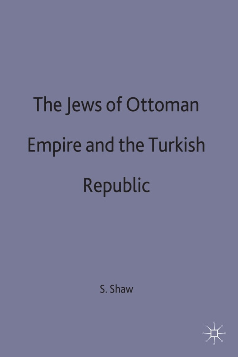 The Jews of the Ottoman Empire and the Turkish Republic 1