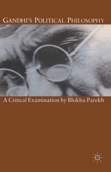 Bhikhu Parekh - Gandhi’s Political Philosophy, Häftad