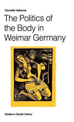 The Politics of the Body in Weimar Germany 1