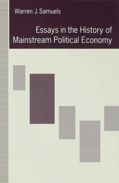Warren J. Samuels - Essays in the History of Mainstream Political Economy, Inbunden