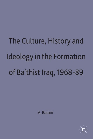 bokomslag Culture, History and Ideology in the Formation of Ba'thist Iraq,1968-89