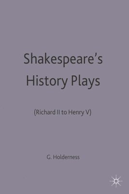 bokomslag Shakespeare's History Plays: (Richard II to Henry V)