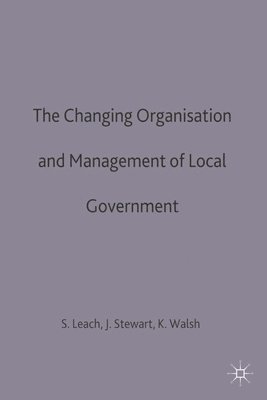 bokomslag The Changing Organisation and Management of Local Government