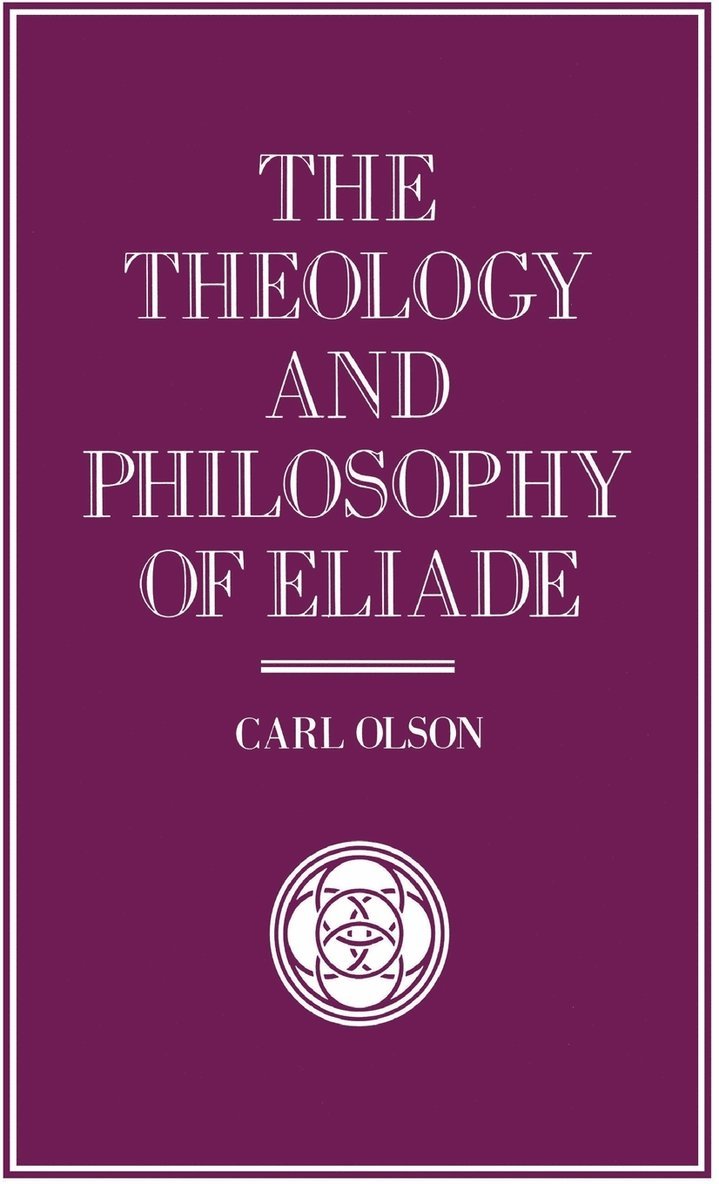 The Theology and Philosophy of Eliade 1