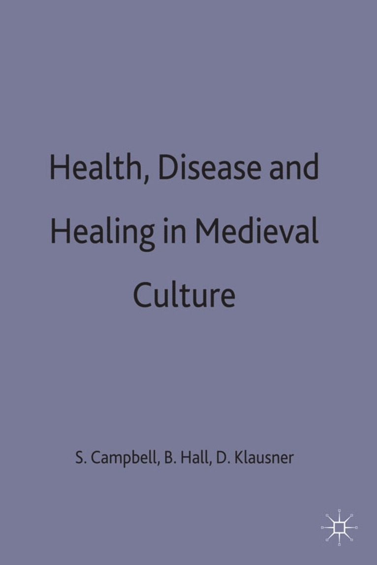 Health, Disease and Healing in Medieval Culture 1