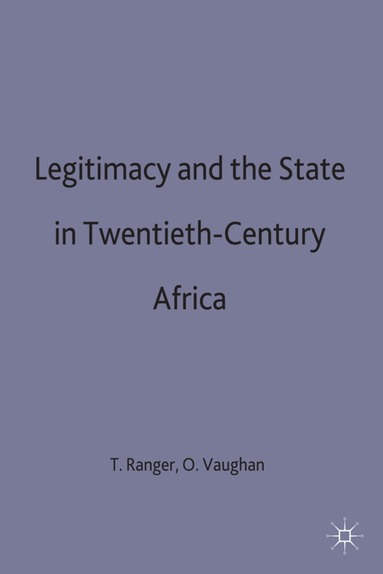 Terence Ranger, Olufemi Vaughan - Legitimacy and the State in Twentieth-Century Africa, Inbunden