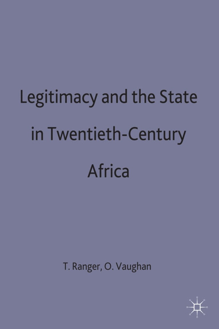 Terence Ranger, Olufemi Vaughan - Legitimacy and the State in Twentieth-Century Africa, Inbunden