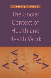 bokomslag The Social Context of Health and Health Work
