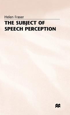 bokomslag The Subject of Speech Perception