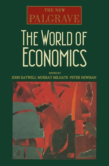 John Eatwell, Murray Milgate, Peter Newman - World of Economics, Häftad