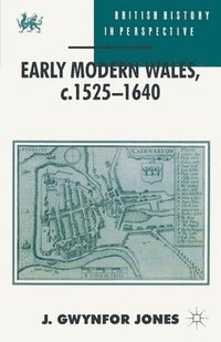 bokomslag Early Modern Wales, c. 1525-1640