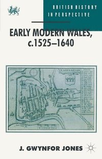 bokomslag Early Modern Wales, C. 1525-1640