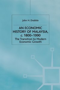 bokomslag An Economic History of Malaysia, c.1800-1990
