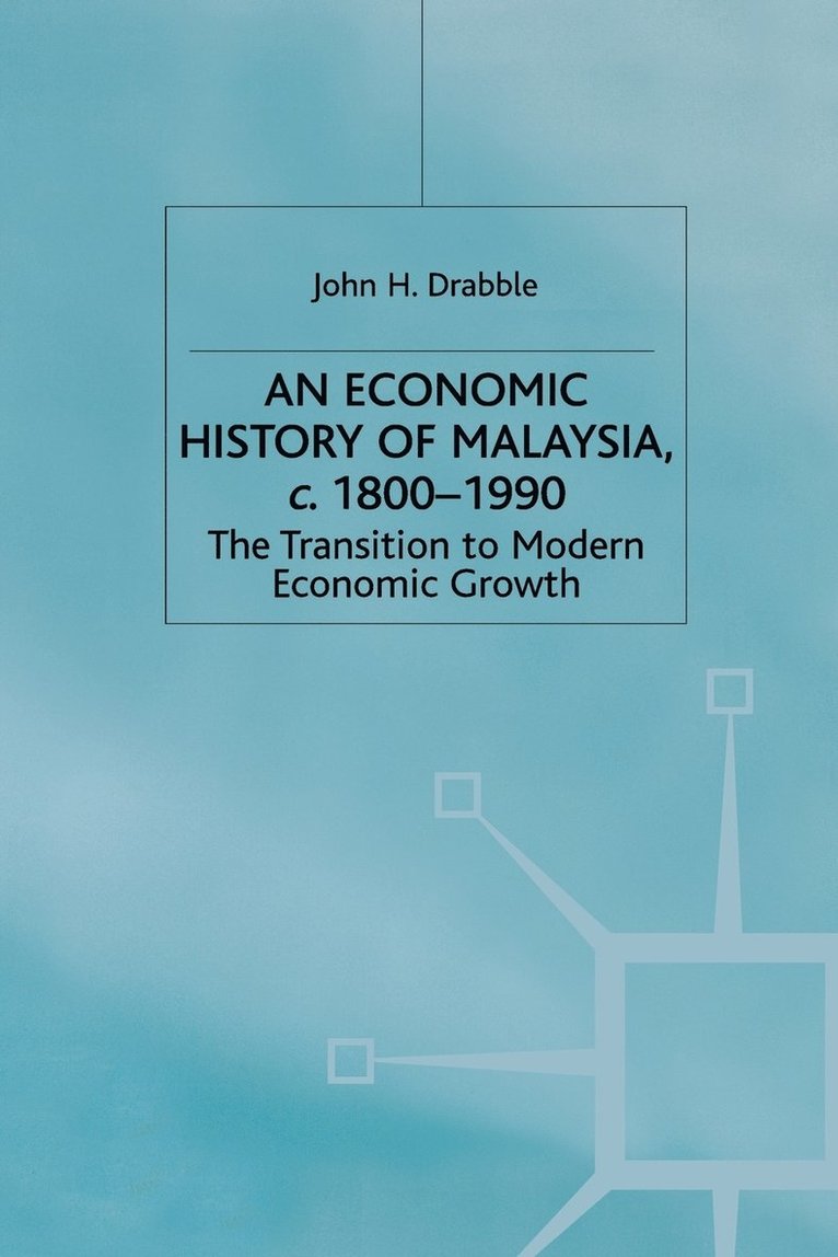 An Economic History of Malaysia, c.1800-1990 1