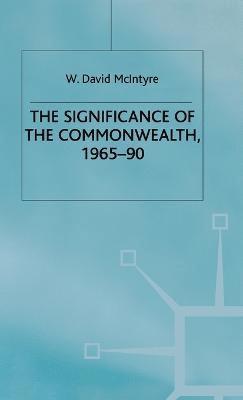 W. McIntyre - Significance of the Commonwealth, 1965–90, Inbunden