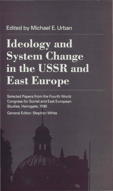 Hendrik Hegemann, Michael Urban - Ideology and System Change in the USSR and East Europe, Inbunden