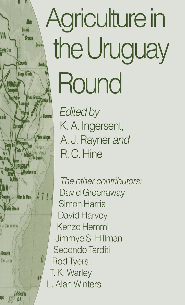 R.C. Hine, K.A. Ingersent, A.J. Rayner, R. C. Hine, K. a. Ingersent, R C Hine, K a Ingersent, A J Rayner - Agriculture in the Uruguay Round, Inbunden