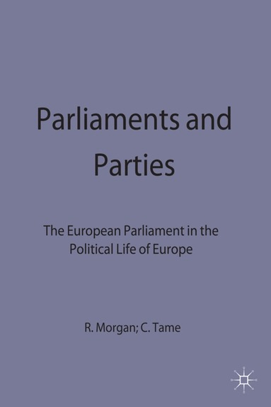 Roger (Professor of Political Sc Morgan, Morgan+tame, Roger Morgan, Clare Tame - Parliaments and Parties, Inbunden