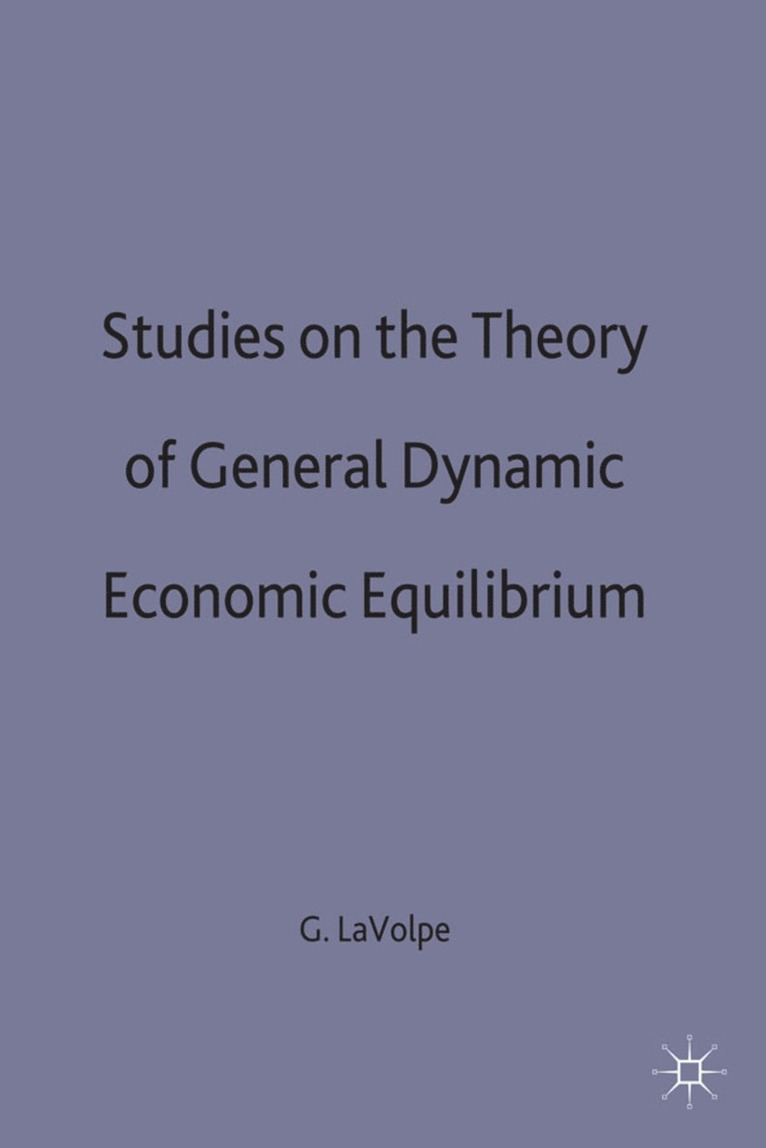Studies on the Theory of General Dynamic Economic Equilibrium 1
