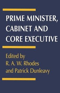 bokomslag Prime Minister, Cabinet and Core Executive
