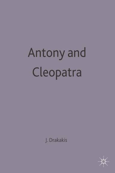 John Drakakis - Antony and Cleopatra, Inbunden