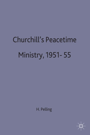 bokomslag Churchill's Peacetime Ministry, 1951-55