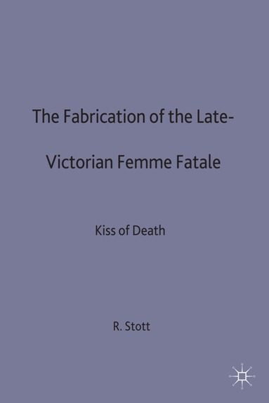 bokomslag Fabrication of the Late-Victorian Femme Fatale