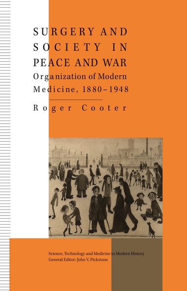 R. Cooter - Surgery and Society in Peace and War, Inbunden