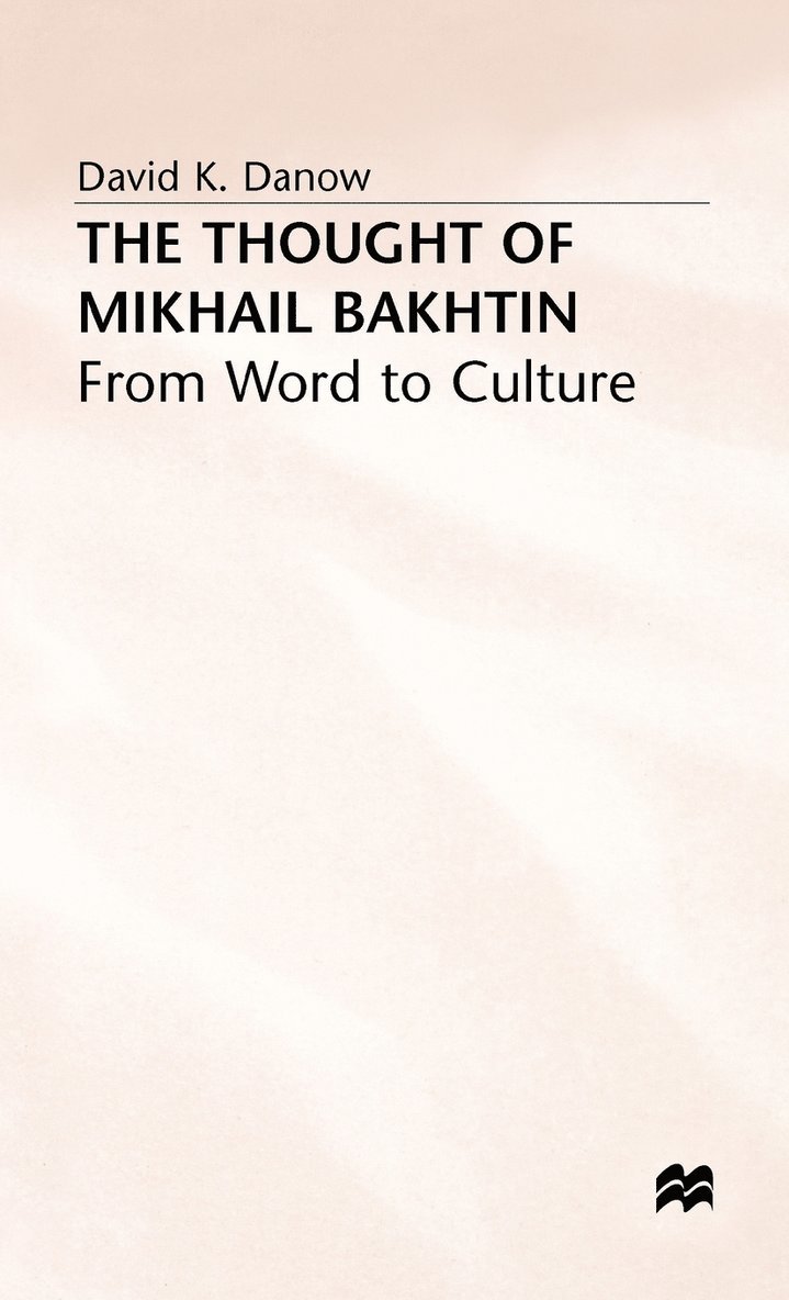 David K. Danow, David K. (Associate Professor of Danow, Danow, David K Danow - Thought of Mikhail Bakhtin, Inbunden