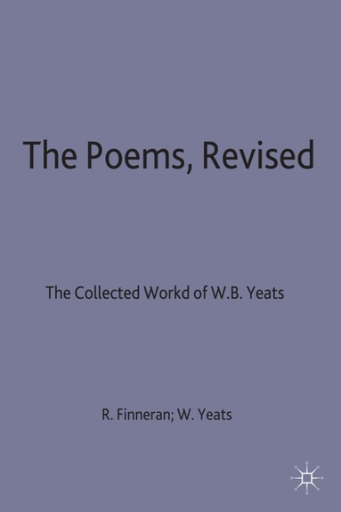 W.B. Yeats, Richard J. Finneran - Poems, Inbunden