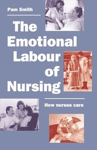 bokomslag The Emotional Labour of Nursing