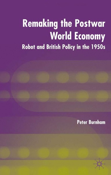 bokomslag Remaking the Postwar World Economy