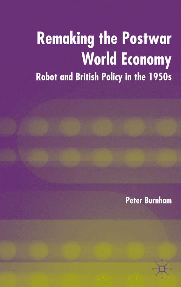 Remaking the Postwar World Economy 1