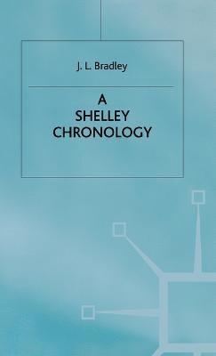 J.L. Bradley, J. L. Bradley, J L Bradley - Shelley Chronology, Inbunden