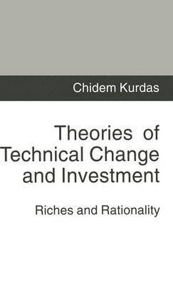 Theories of Technical Change and Investment 1