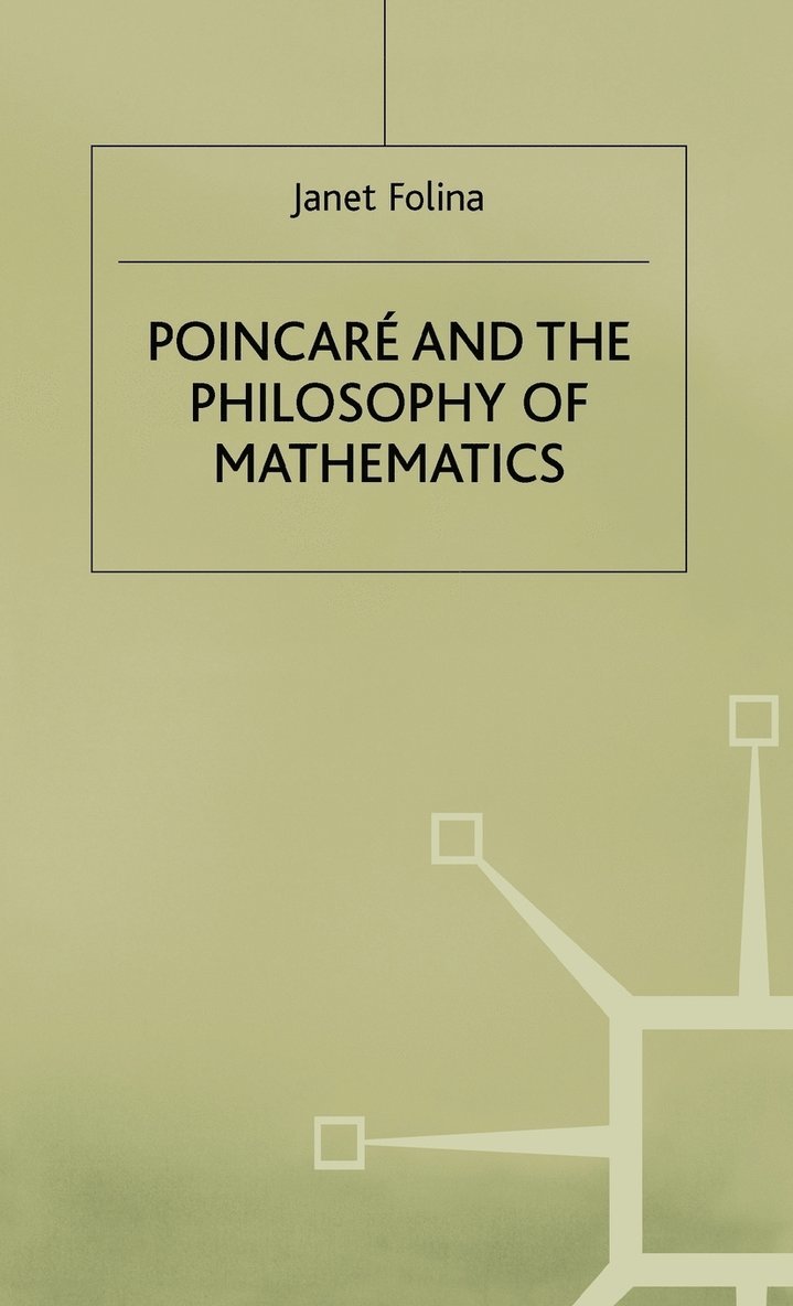 Poincar and the Philosophy of Mathematics 1