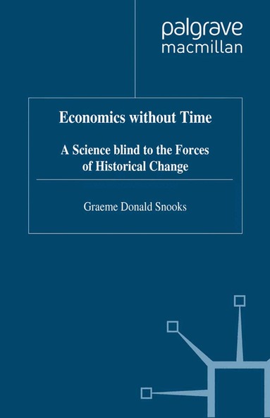 G. Snooks - Economics without Time, Inbunden