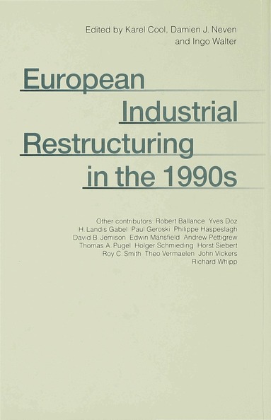 Karen Cool, Damien J. Neven, Ingo Walter - European Industrial Restructuring in the 1990s, Inbunden