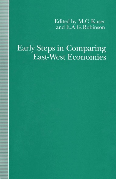 Michael Kaser - Early Steps in Comparing East-West Economies, Häftad