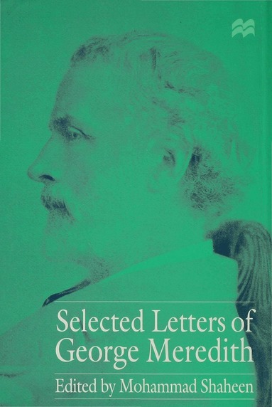 Mohammad Shaheen, M. Shaheen - Selected Letters of George Meredith, Inbunden