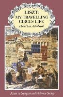 Liszt: My Travelling Circus Life 1