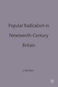 bokomslag Popular Radicalism in Nineteenth-Century Britain