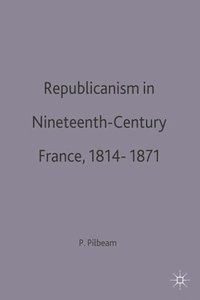 bokomslag Republicanism in 19th Century France