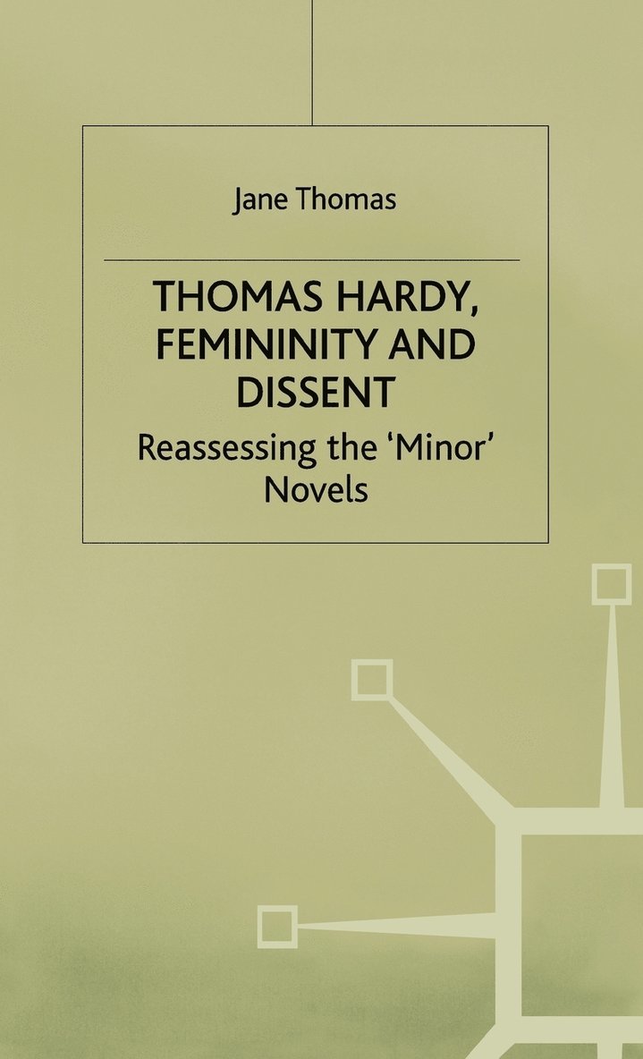 Thomas Hardy, Femininity and Dissent 1