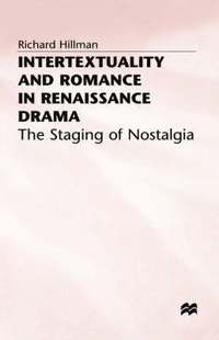 bokomslag Intertextuality and Romance in Renaissance Drama