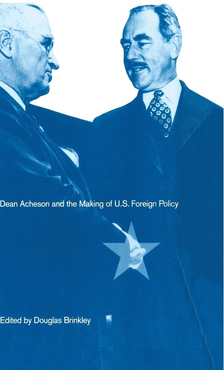 Dean Acheson and the Making of U.S. Foreign Policy 1