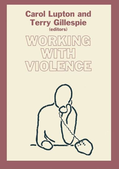 Terry Gillespie, Carol Lupton - Working with Violence, Häftad